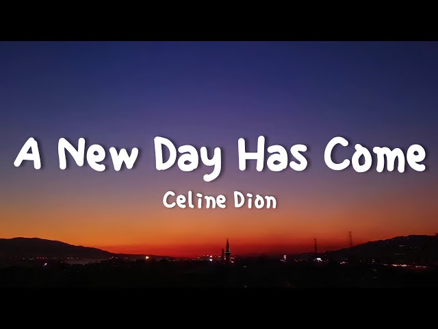 Céline Dion - A New Day Has Come (lyrics)