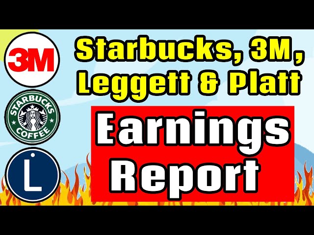 Starbucks, 3M, and Leggett & Platt Earnings Report Analysis!