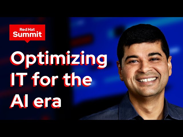 Red Hat Summit keynote: Optimizing IT for the AI era