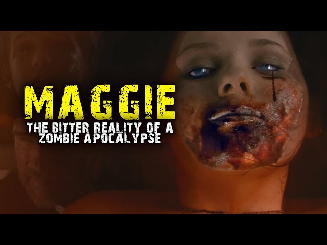 MAGGIE: The Bitter Reality of a Zombie Apocalypse