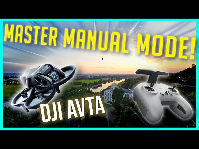 DJI AVATA - How to fly Manual Mode - From Beginner to Pro!