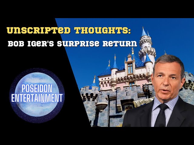 Bob Iger's Surprise Return - Unscripted Thoughts Ep.1