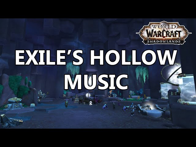 Exile's Hollow Music - World of Warcraft Shadowlands