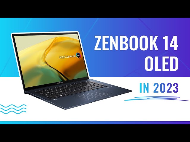 ASUS ZENBOOK 14 OLED: ACTUAL THINGS YOU SHOULD KNOW BEFORE GETTING ONE