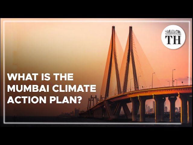 What is the Mumbai Climate Action Plan? | The Hindu