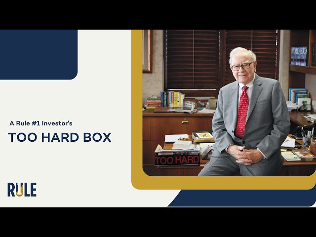 A Rule #1 Investor's Too Hard Box