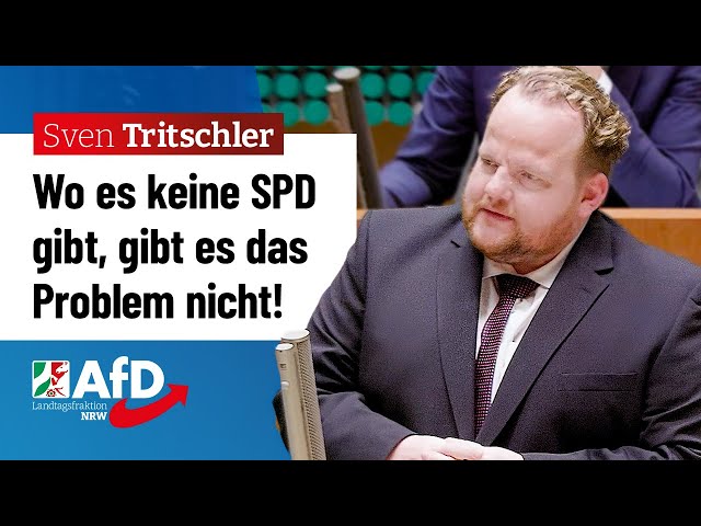 Auffällig: Wo es keine SPD gibt, gibt es das Problem nicht! – Sven Tritschler (AfD)