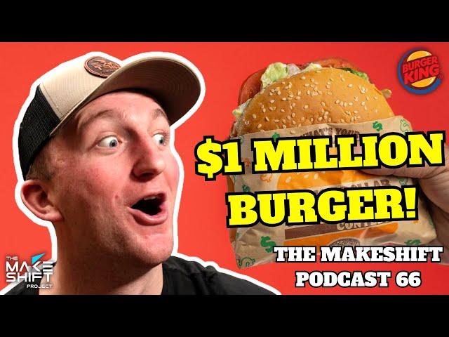 We CREATED A $1 MILLION Burger! 🍔 The Makeshift Podcast 66 🎙️