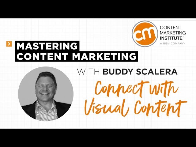 Mastering Content Marketing - Creating Visual Content