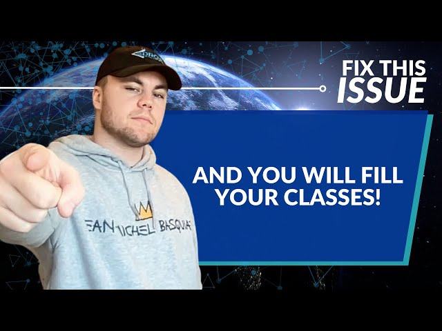 Fix This Issue and You Will FILL Your Classes!