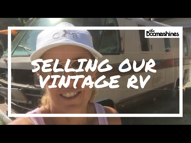 Day 3 - Selling Our Vintage RV