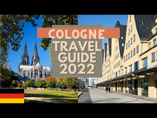 Cologne Travel Guide 2022 - Best Places to Visit in Cologne Germany in 2022