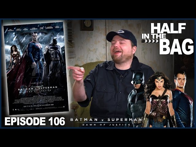 Half in the Bag v Batman v Superman - episode 106