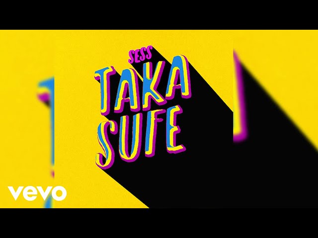 Sess - Taka Sufe (Official Audio)