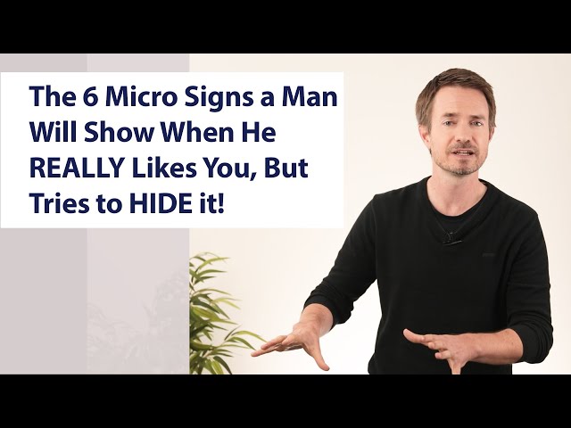 The 6 Micro Signs a Man Will Show When He REALLY Likes You!