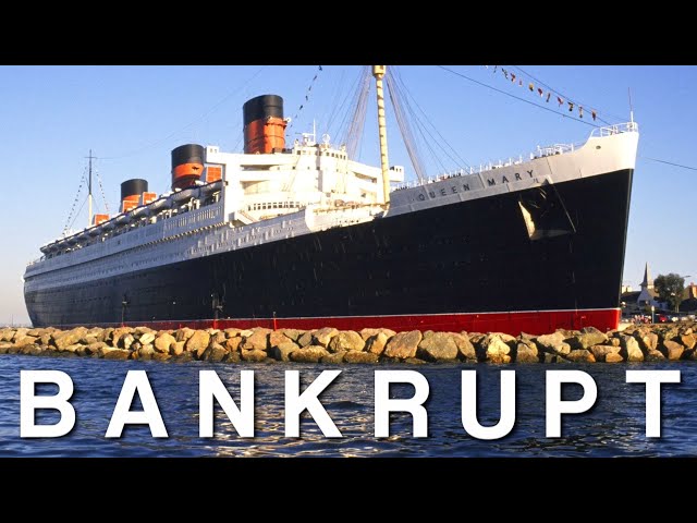 Bankrupt - RMS Queen Mary