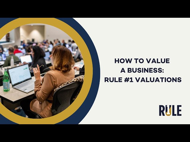 How To Value A Business: Rule #1 Valuations
