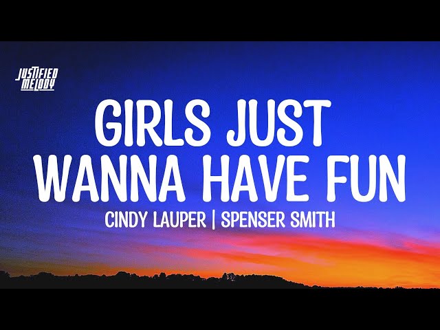 Girls Just wanna have fun - Cindy Lauper (Lyrics) Lauren Spenser Smith
