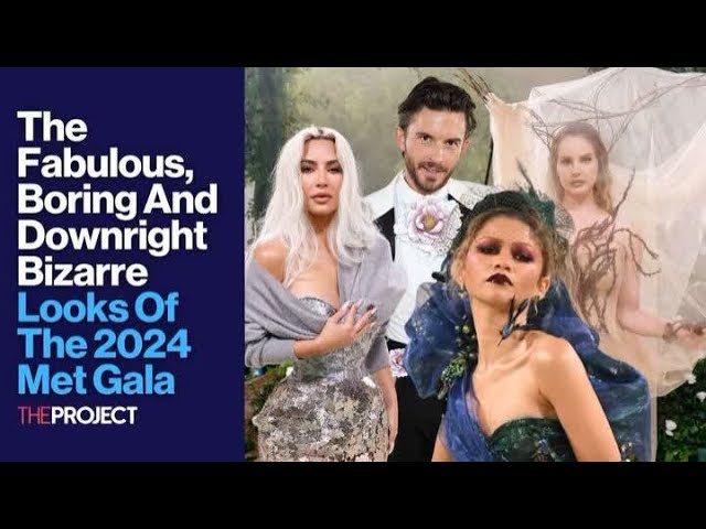 The Fabulous, Boring And Downright Bizarre Looks Of The 2024 Met Gala