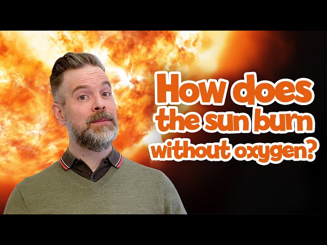 How does the sun burn without oxygen? | General KnOWLedge