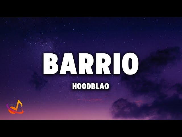 HOODBLAQ - BARRIO [Lyrics]
