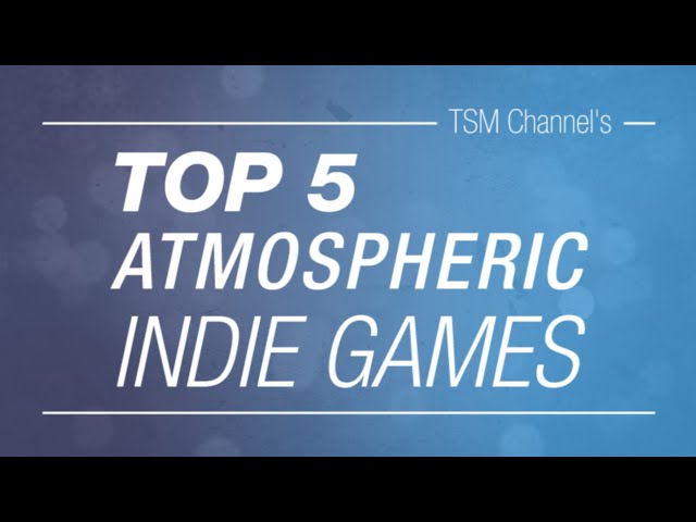 TOP 5 Atmospheric Indie Games