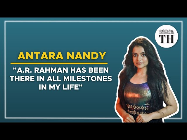 Antara Nandy on singing for "Ponniyin Selvan", working with AR Rahman, Mani Ratnan | The Hindu