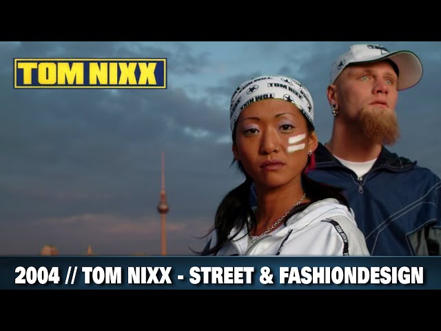2004 // TOM NIXX - STREET & FASHIONDESIGN