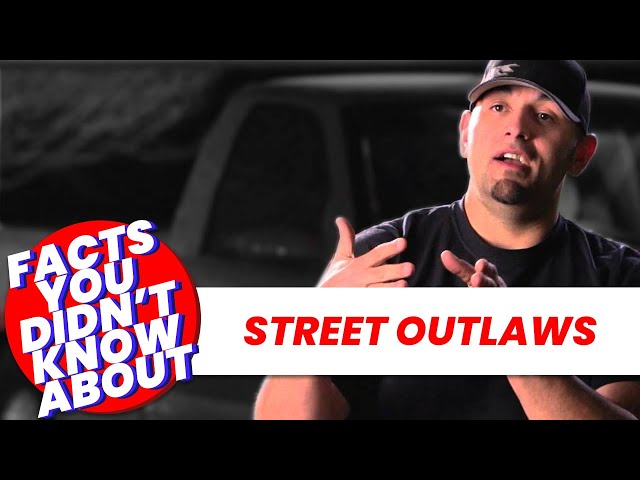 Facts You Didn't Know About 'Street Outlaws'