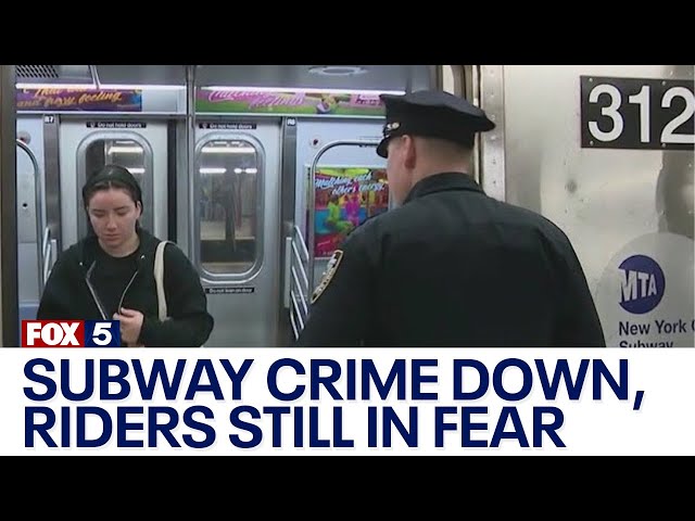 NYC subway crime is down but riders are still in fear