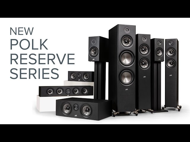 ALL NEW Polk Reserve Series Speakers Overview