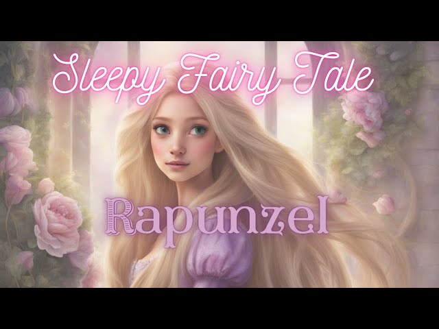 Rapunzel | Sleepy Fairy Tale | ASMR Soft Spoken | Rain Sounds