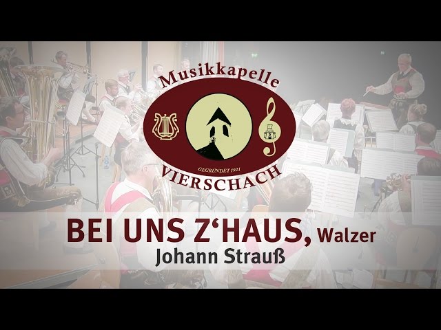 Bei uns z’Haus, Walzer - Johann Strauß | Versciaco Marching Band
