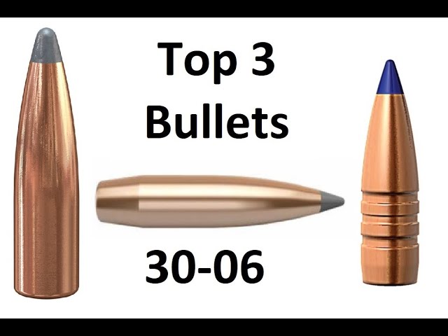 Top 3 Bullets for 30-06