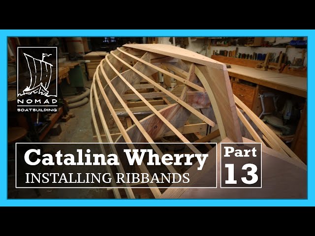 Building the Catalina Wherry - Part 13 - Installing Ribbands