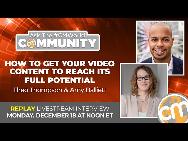 REPLAY - 🎥 How to get your video content to reach its full potential| Ask the #CMWorld Community