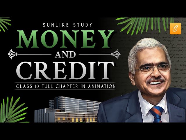 Money and Credit Class 10 Economics full chapter (Animation) | Class 10 Economics Chapter 3 | CBSE