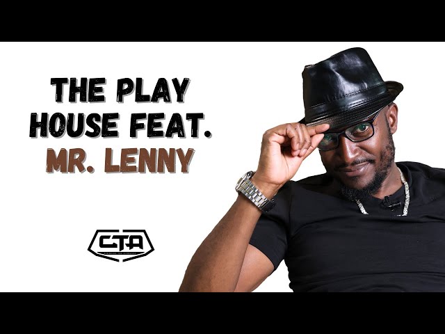 The Play House feat. Mr. Lenny #cta101
