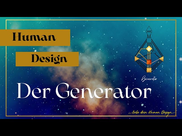 Der Generator im Human Design: Human Design Typen