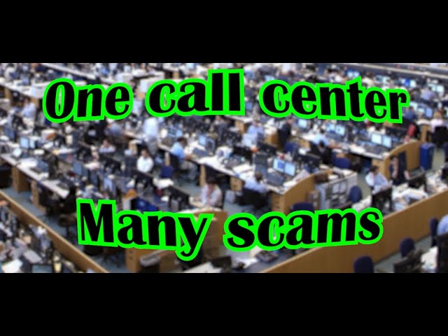 One call center, many scams