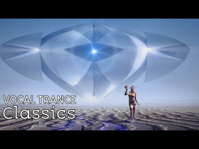 Vocal Trance Classics | Trance Megamix