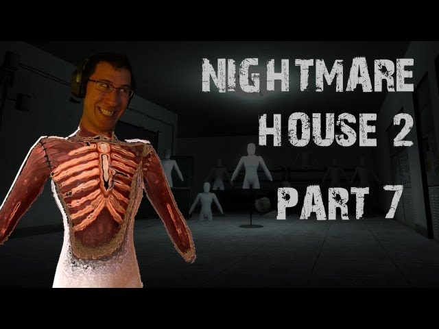 Nightmare House 2 | Part 7 | NOTHING SCARES MARKIPLIER
