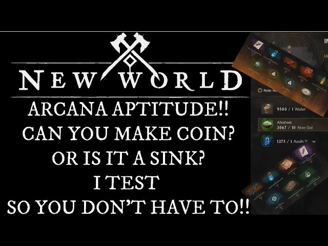New World Arcana Aptitude!! Can You Make Coin?? Let’s Test So You Don’t Have To!!