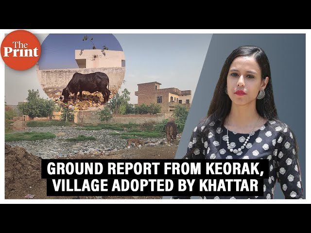 Broken sewage system, filthy ponds—Keorak, village adopted by ex-CM Khattar, ‘worse off than before’