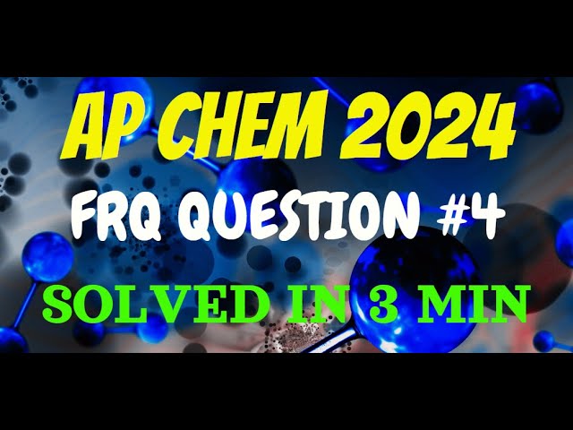 AP Chemistry 2024 - Free Response Question 4 - SOLVED!