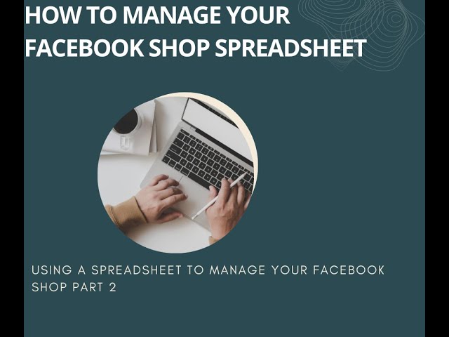 How to Manage Your Facebook Shop Spreadsheet
