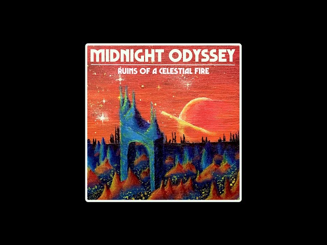 Midnight Odyssey - Ruins of a Celestial Fire (2020) (Space Ambient, New Age)