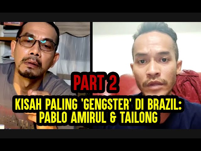 Kisah paling 'GENGSTER' di Brazil: PABLO AMIRUL & TAILONG (Part 2)