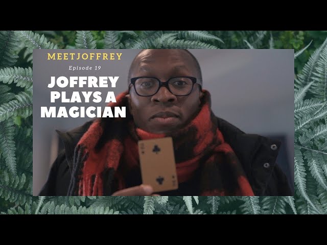 Joffrey Is A Magician  - Episode 19 - Meet Joffrey