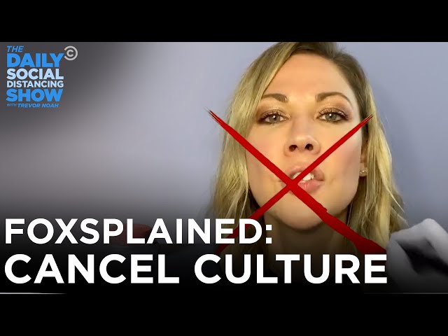 Desi Lydic Foxsplains: Cancel Culture | The Daily Show
